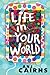 Life in Your World