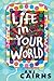 Life in Your World