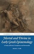 Mortal and Divine in Early Greek Epistemology: A Study of Hesiod, Xenophanes and Parmenides
