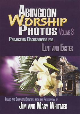 Abingdon Worship Photos, Volume 3: Projection Backgrounds for Lent and Easter