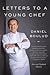 Letters to a Young Chef by Daniel Boulud