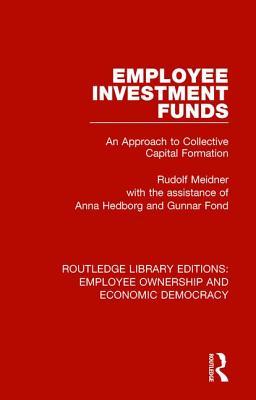 Employee Investment Funds (Routledge Library Editions: Employee Ownership and Economic Democracy)