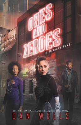 Ones and Zeroes: A Dark YA Sci-Fi Noir of VR Esports, Corruption, and Underground Freedom in 2050 Los Angeles (Mirador, 2)