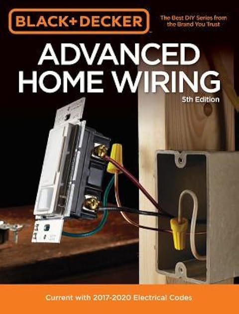 Black & Decker Advanced Home Wiring: Backup Power - Panel Upgrades - AFCI Protection -