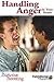 Proactive Parenting Handling Anger In Your Home Student Book by James C. Williams