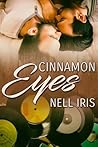 Cinnamon Eyes by Nell Iris