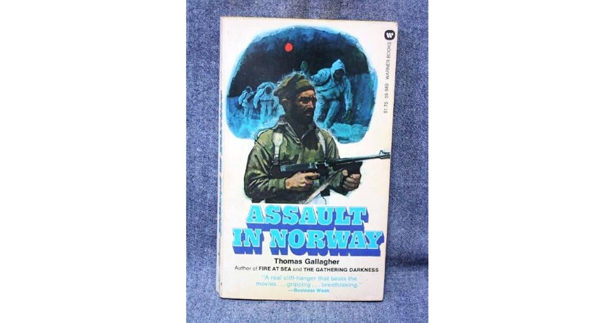 Assault in Norway True Story of the Telemark Raid by Thomas Gallagher