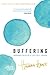 Buffering: Unshared Tales of a Life Fully Loaded – Hilarious and Heartbreaking Essays on Faith, Family, and Sexuality