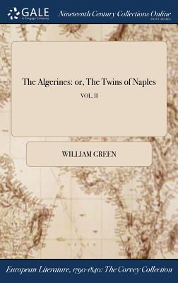 The Algerines: or, The Twins of Naples; VOL. II