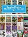 Dancing Dolphin Plastic Canvas Patterns 20: An Assortment of 25 Designs