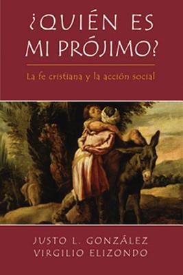 ¿Quién es mi Prójimo?: Who is My Neighbor Spanish