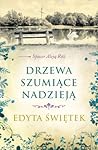 Drzewa szumiące nadzieją (Spacer Aleją Róż, #3) Drzewa szumiące nadzieją (Spacer Aleją Róż, #3)