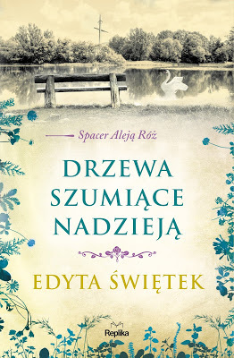 Drzewa szumiące nadzieją (Spacer Aleją Róż, #3)