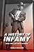 History of Infamy: Crime, Truth, and Justice in Mexico (Violence in Latin American History) (Volume 4)