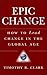 Epic Change: How to Lead Change in the Global Age