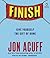 Finish: Give Yourself the Gift of Done