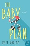 The Baby Plan by Kate Rorick