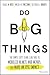 Do Big Things: The Simple S...
