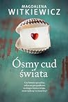 Ósmy cud świata by Magdalena Witkiewicz