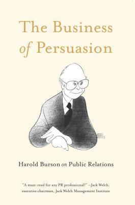 The Business of Persuasion: Harold Burson on Public Relations (Hardcover)