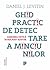 Ghid practic de detectare a minciunilor. Gândirea critică în era post-adevăr