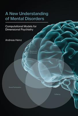 A New Understanding of Mental Disorders: Computational Models for Dimensional Psychiatry (Mit Press)