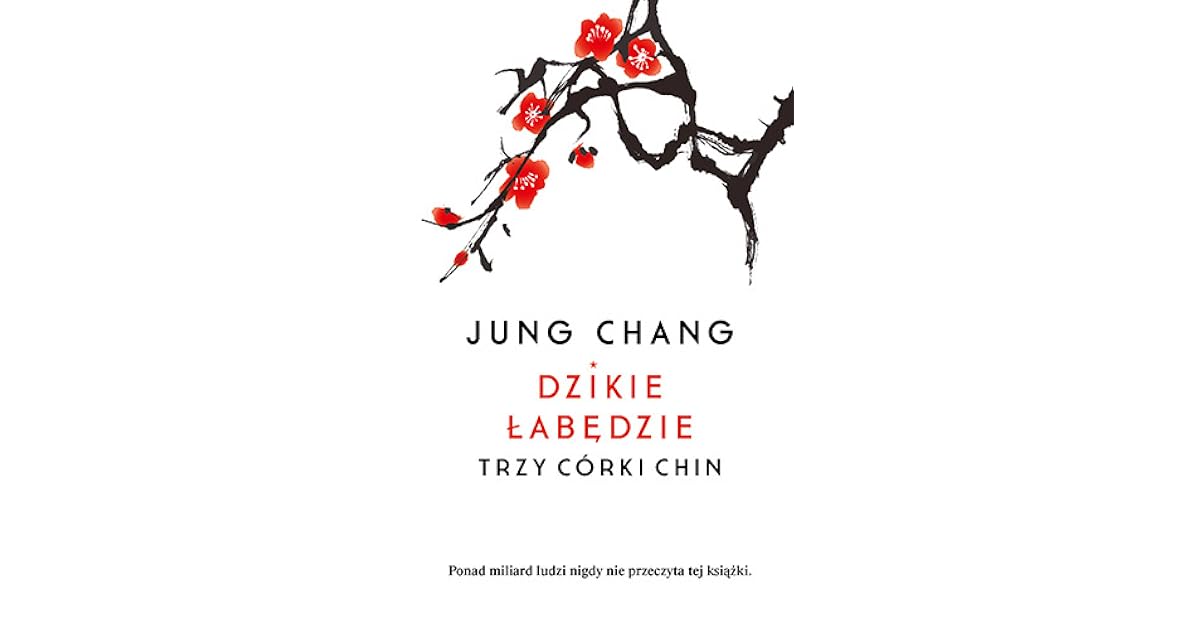 Dzikie łabędzie. Trzy córki Chin by Jung Chang