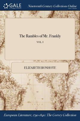 The Rambles of Mr. Frankly; VOL. I