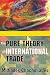 The Pure Theory of International Trade by Walter Lippmann