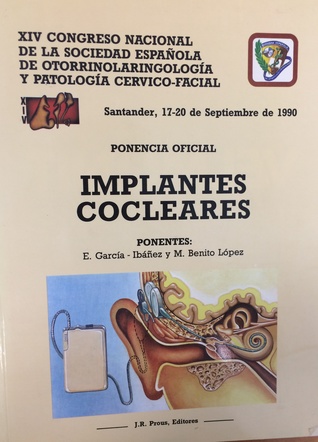 Acta Otorrinolaringologica Espanola,volume 41 numero extraordinario. Implantes cocleares. XIV Congreso Nacional de la Sociedad Espanola de Otorrinolaringologia y patologia Cervico-Facial. Ponencia oficial.