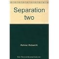 Separation Two