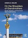 On the Shoulders of Grandmothers: Gender, Migration, and Post-Soviet Nation-State Building