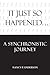 It Just So Happened: A Synchronistic Journey