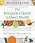 Mayo Clinic The Integrative Guide to Good Health by Brent A. Bauer