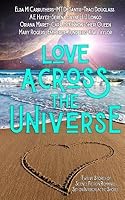 Love Across the Universe: Twelve Stories of Science Fiction Romance Set on Intergalactic Shores