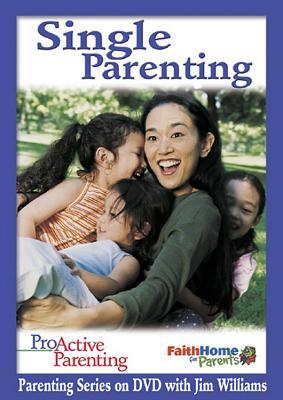 Proactive Parenting Single Parenting Leader DVD (FaithHome for Parents)