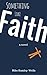 Something Like Faith
