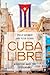 Cuba Libre: A 500-Year Ques...