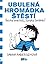 Ubulená hromádka štěstí (Dospělost je mýtus, #2)