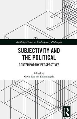 Subjectivity and the Political: Contemporary Perspectives