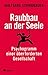 Raubbau an der Seele by Wolfgang Schmidbauer