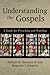 Understanding the Gospels: ...