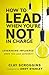 How to Lead When You're Not in Charge: Leveraging Influence When You Lack Authority