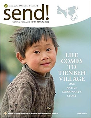 SEND! Gospel For Asia News Magazine (2nd Quarter, 2009, Special Edition)
