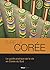 Vivre la Corée: Le guide pratique de la vie en Corée (Vivre le Monde) (French Edition)