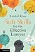 Soft Skills for the Effective Lawyer by Randall Kiser Soft Skills for the Effective Lawyer by Randall Kiser