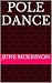 Pole Dance by June McKinnon