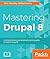 Mastering Drupal 8: An adva...