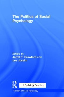Politics of Social Psychology (Frontiers of Social Psychology)