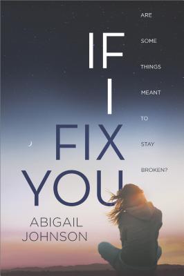 If I Fix You: A Moving YA Coming of Age Contemporary Romance Novel